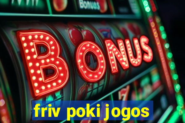 friv poki jogos